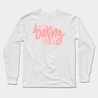 Waitress - What Baking Can Do Long Sleeve T-Shirt